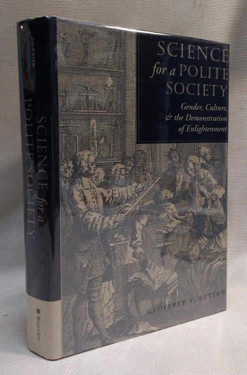 Science For A Polite Society: Gender, Culture, And The Demonstration Of Enlightenment