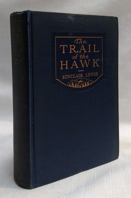 The Trail of the Hawk: A Comedy of the Seriousness of Life [Signed Presentation Copy]
