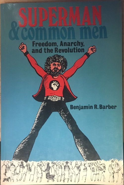 Superman and common men;: Freedom, anarchy, and the revolution