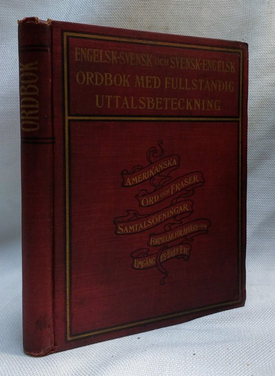 Engelsk-svensk ordbok med fullstandig uttalsbeteckning ordlista ofver amerikanska ord, fraser. Forkortningar, samtalsofningar och ordsprak tillsammans med utforliga underrattelser rorande brefskrifningomfattande affarsbref, umgangesbrefrekommendationsbref, o.s.v. med formular bade pa svanska och eng