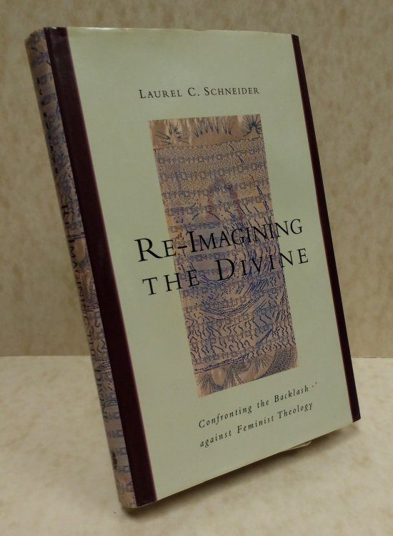Re-Imagining the Divine: Confronting the Backlash Against Feminist Theology