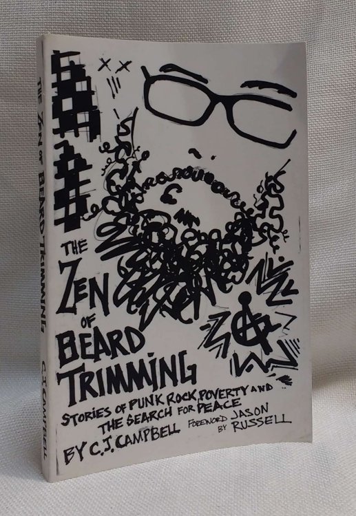 The Zen of Beard Trimming: Stories of Punk Rock, Poverty and the Search for Peace