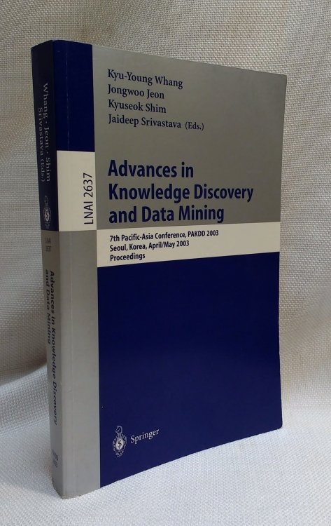 Advances in Knowledge Discovery and Data Mining: 7th Pacific-Asia Conference, PAKDD 2003. Seoul, Korea, April 30 - May 2, 2003, Proceedings (Lecture Notes in Computer Science, 2637)