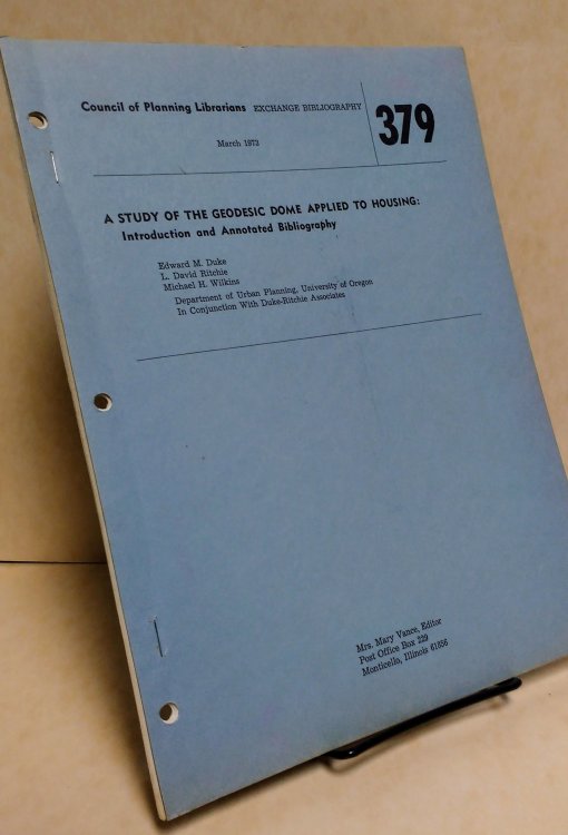 A Study of the Geodesic Dome Applied to Housing: Introduction and Annotated Bibliography