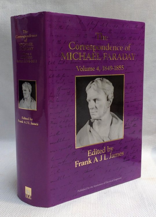 The Correspondence of Michael Faraday Volume 4: 1849-1855, Letters 2146-3032 (History and Management of Technology)