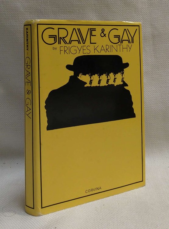 Frigyes Karinthy: Grave and Gay: Selections from his Work (Hungarian library)
