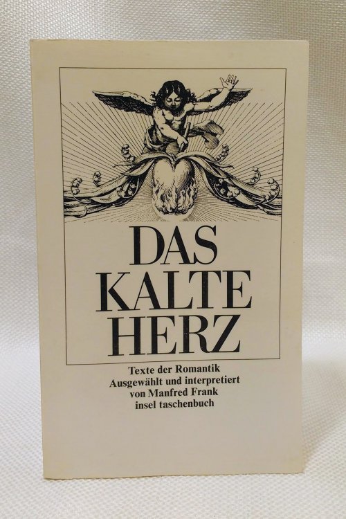 Das Kalte Herz: Text der Romantik Ausgewahlt und interpretiert von Manfred Frank