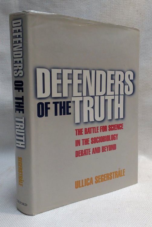 Defenders of the Truth: The Battle for Science in the Sociobiology Debate and Beyond