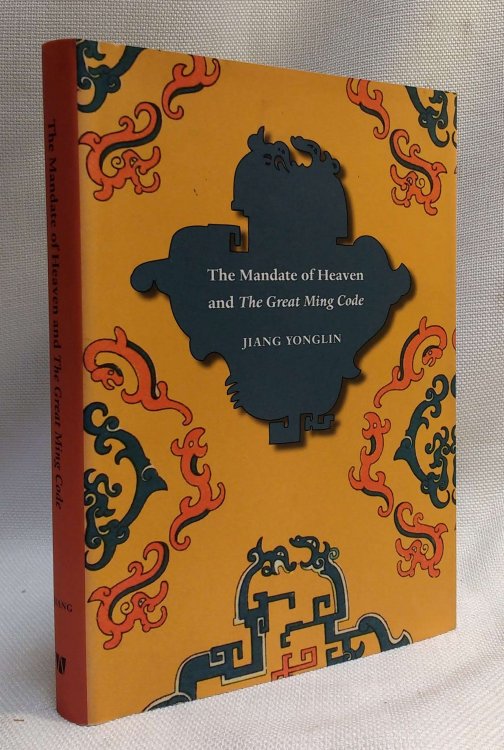 Mandate of Heaven and the Great Ming Code (Asian Law Series)
