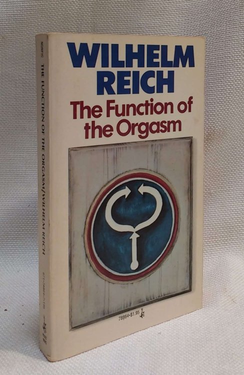 The Function of the Orgasm: Sex-Economic Problems of Biological Energy (Volume 1 of The Discovery of the Orgone)