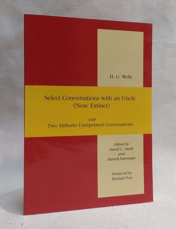 Select Conversations with an Uncle (Now Extinct) - With Two Hitherto Unreprinted Conversations