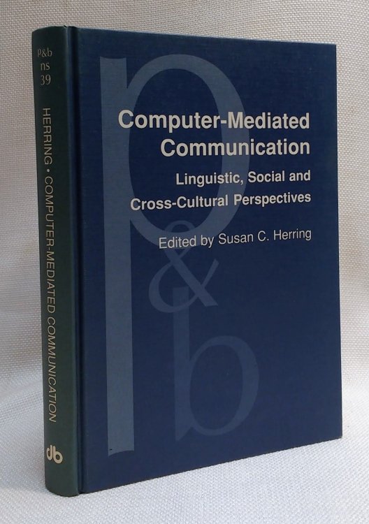 Computer-Mediated Communication: Linguistic, social, and cross-cultural perspectives (Pragmatics & Beyond New Series)