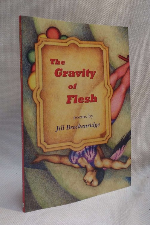The Gravity of Flesh (Poems)