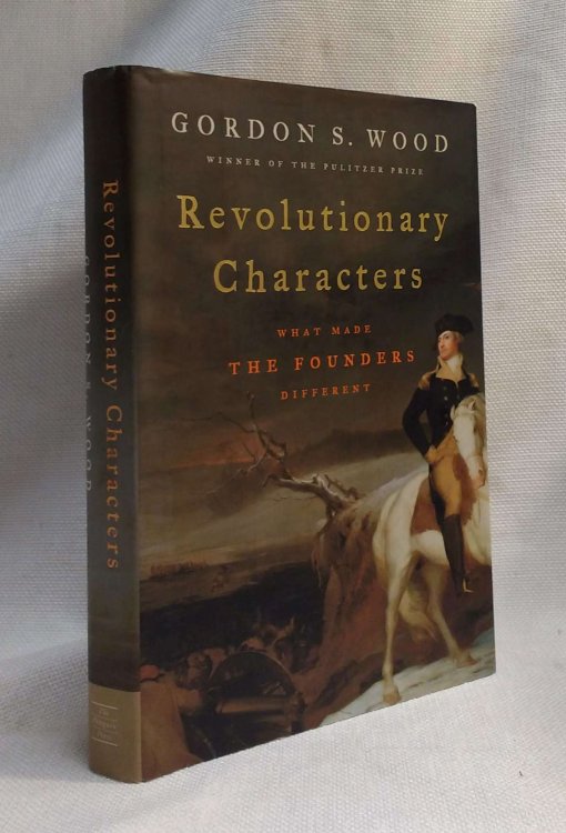 Revolutionary Characters: What Made the Founders Different