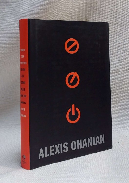 Image for Without Their Permission: How the 21st Century Will Be Made, Not Managed Without Their Permission: How the 21st Century Will Be Made, Not Managed