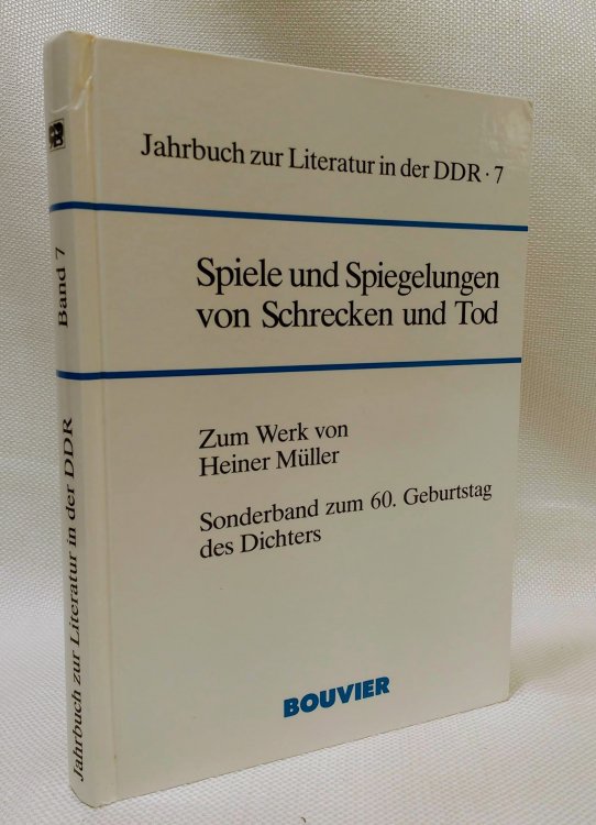 Spiele und Spiegelungen von Schrecken und Tod: Zum Werk von Heiner Muller: Sonderband zum 60. Geburtstag des Dichters: Jahrbuch zur Literatur in der DDR: Band 7