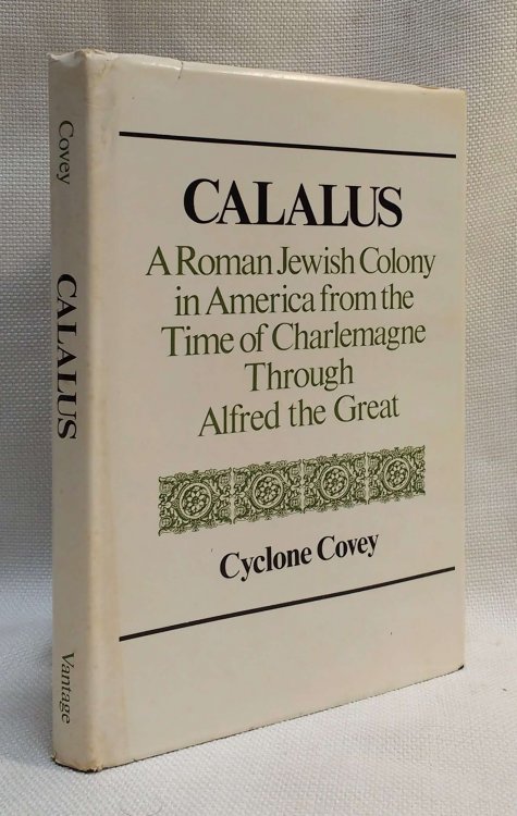 Calalus: A Roman Jewish Colony in America from the Time of Charlemagne Through Alfred the Great