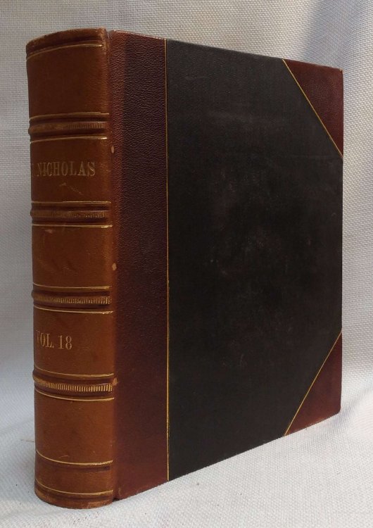 St. Nicholas: An Illustrated Magazine Volume XVIII complete - November, 1890 (XVIII, No. 1), through October 1891 (XVIII, No. 12)