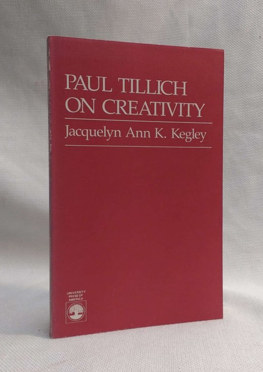 Paul Tillich On Creativity (Philosophy of Creativity Monograph Series)