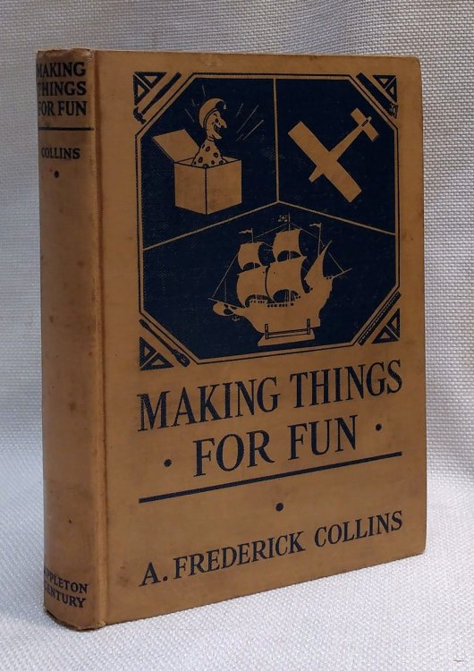 Making things for fun: A how-to-make book for boys and girls of all ages