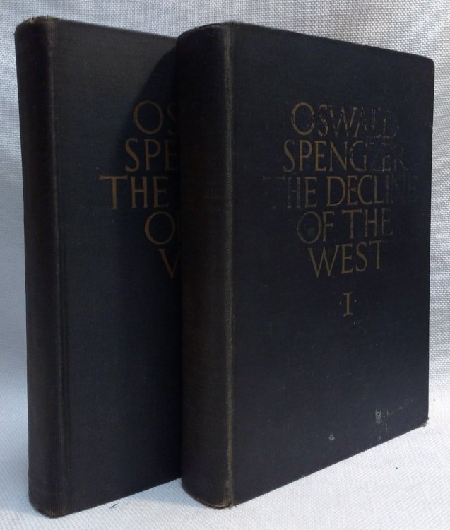 The Decline of the West, Vol. 1: Form and Actuality; Vol. 2: Perspectives of World History [Complete in Two Volumes]