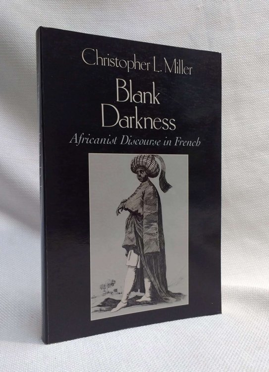 Image for Blank Darkness: Africanist Discourse in French Blank Darkness: Africanist Discourse in French
