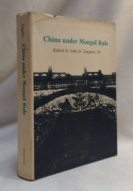 China Under Mongol Rule (Princeton Legacy Library, 340)