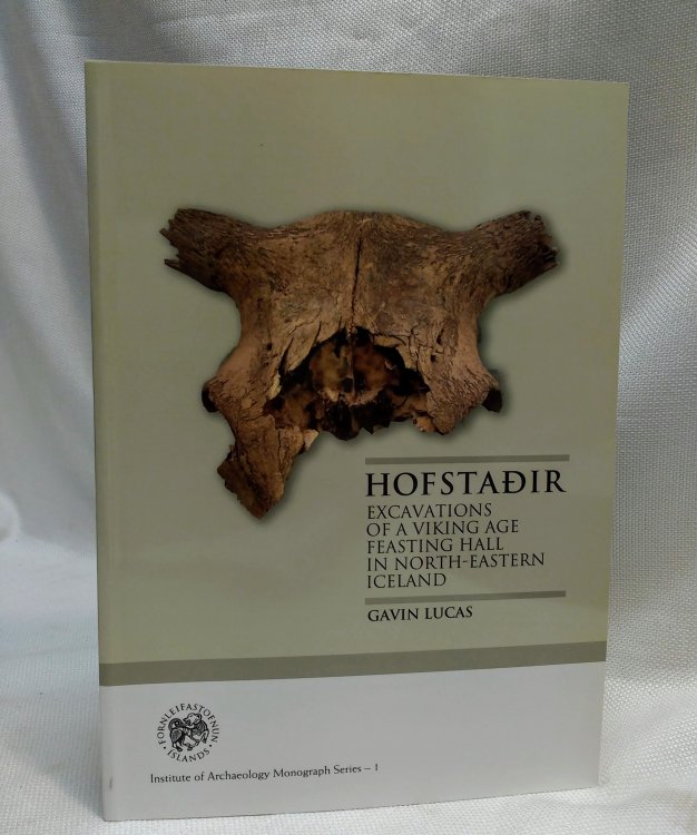 Hofstadter: Excavations of a Viking Age Feasting Hall in North-Eastern Iceland (Institute of Archaeology, Iceland Monograph Series - 1)