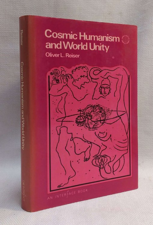 Cosmic Humanism and World Unity (World Institute Creative Findings, Volume 2)