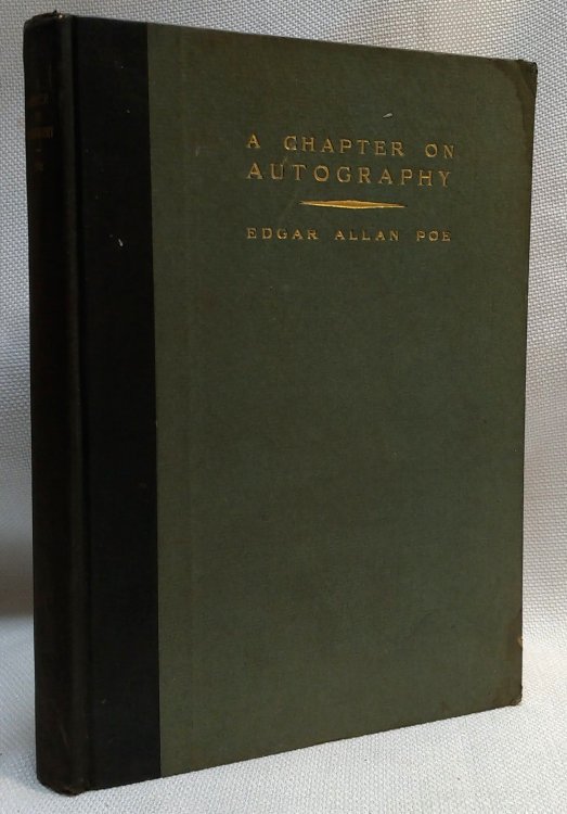 A Chapter on Autography By Edgar Allan Poe - Edited by Don C. Seita - Published at the Sign of the Cupid and Lion by Lincoln Mac Veagh.