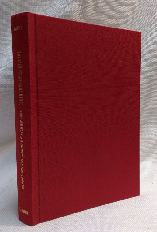 The Silk Weavers of Kyoto: Family and Work in a Changing Traditional Industry