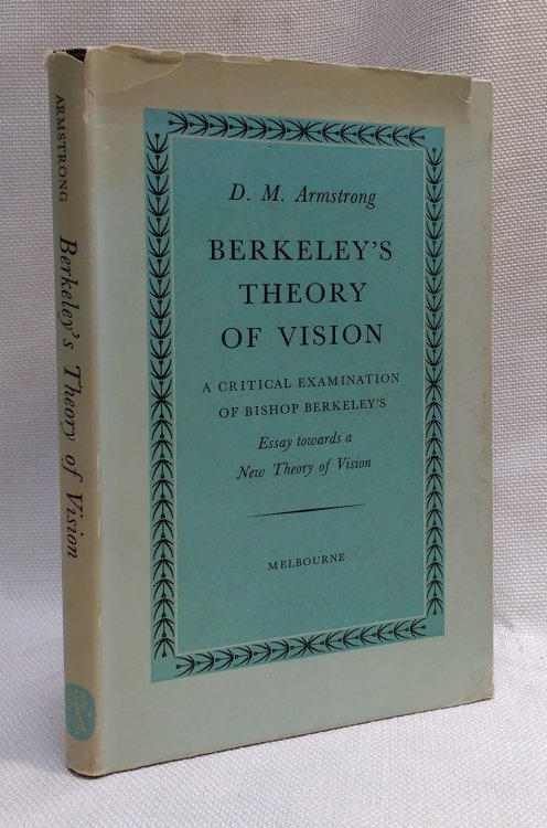 Berkeley's Theory of Vision: a Critical Examination of Bishop Berkeley's 