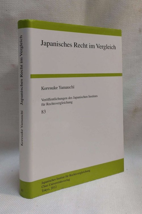 Japanisches Recht im Vergleich (Verffentlichungen des Japanischen Instituts fr Rechtsvergleichung 83)