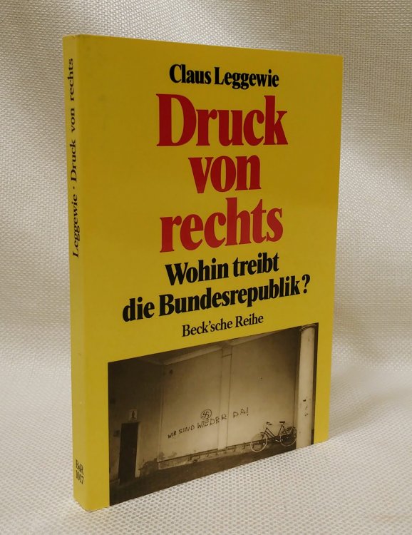 Druck von rechts: Wohin treibt die Bundesrepublik (Beck'sche Reihe) (German Edition)