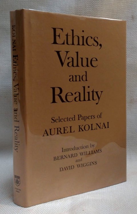 Image for Ethics, value and reality: Selected papers of Aurel Kolnai Ethics, value and reality: Selected papers of Aurel Kolnai