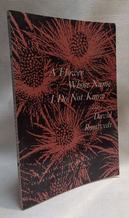 A Flower Whose Name I Do Not Know (National Poetry Series)