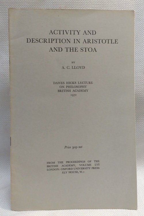 Activity and Description in Aristotle and the Stoa -- Dawes Hicks Lecture on Philosophy, British Academy, 1970
