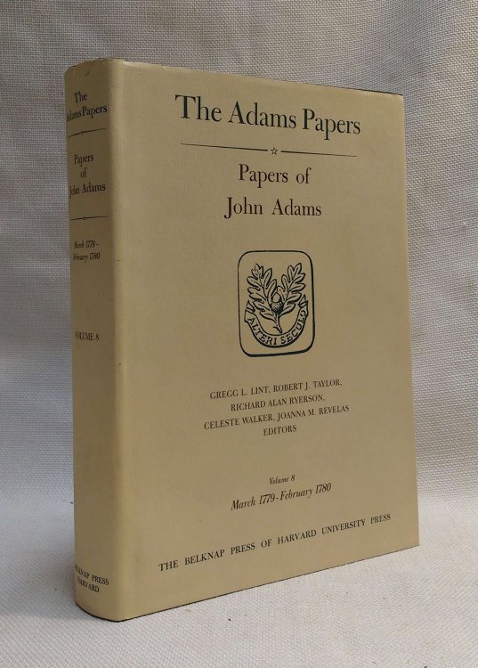 Papers of John Adams, Volume 8: March 1779 February 1780