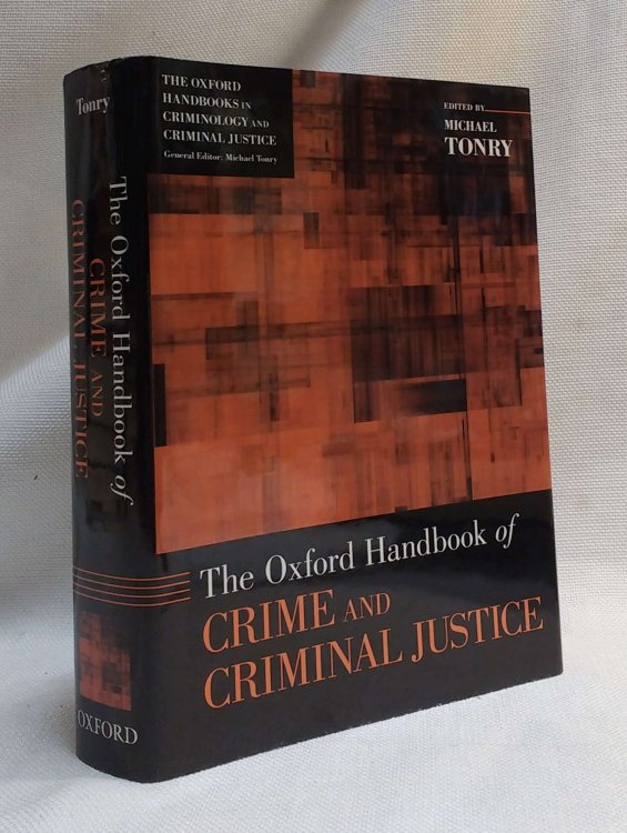 The Oxford Handbook of Crime and Criminal Justice (Oxford Handbooks)