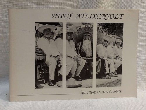 Huey Atlixcayolt [Atlixcayotl]: Una Tradicion Vigilante (Consejo Poblano de Fotografia)