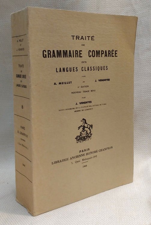 Image for Trait de Grammaire Compare des Langues Classiques. 4e Edition, nouveau tirage revu par J. Vendryes. Trait de Grammaire Compare des Langues Classiques. 4e Edition, nouveau tirage revu par J. Vendryes.