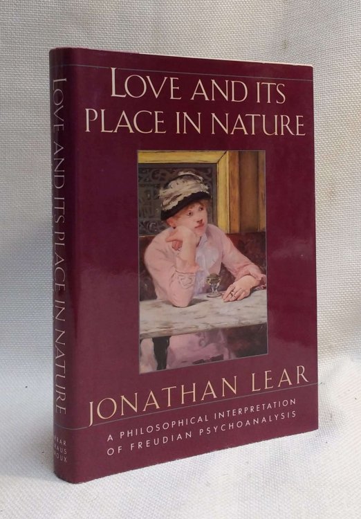 Love and Its Place in Nature: A Philosophical Interpretation of Freudian Psychoanalysis