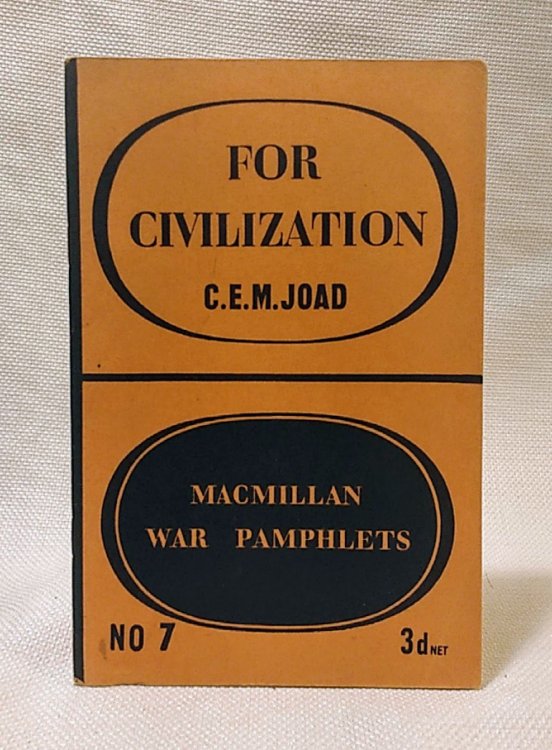 For Civilization (Macmillan War Pamphlets No. 7)