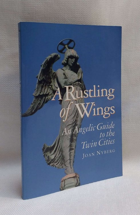 Image for A Rustling of Wings: An Angelic Guide to the Twin Cities A Rustling of Wings: An Angelic Guide to the Twin Cities