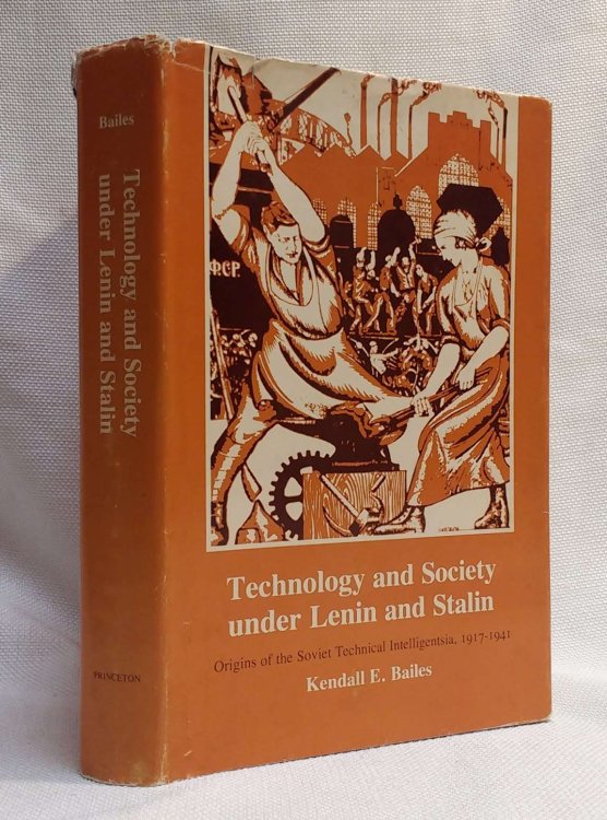Technology and Society Under Lenin and Stalin: Origins of the Soviet Technical Intelligentsia, 1917-1941