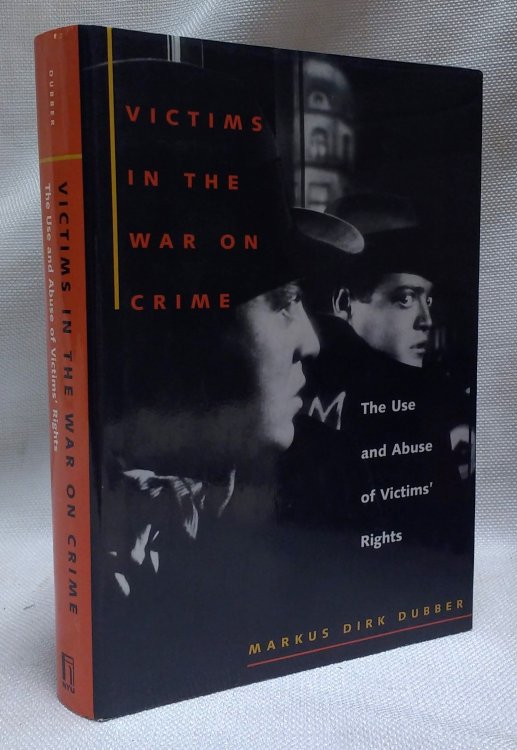 Image for Victims in the War on Crime: The Use and Abuse of Victims' Rights Victims in the War on Crime: The Use and Abuse of Victims' Rights