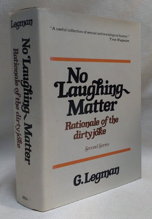 No Laughing Matter: Rationale of the Dirty Joke (Second series)