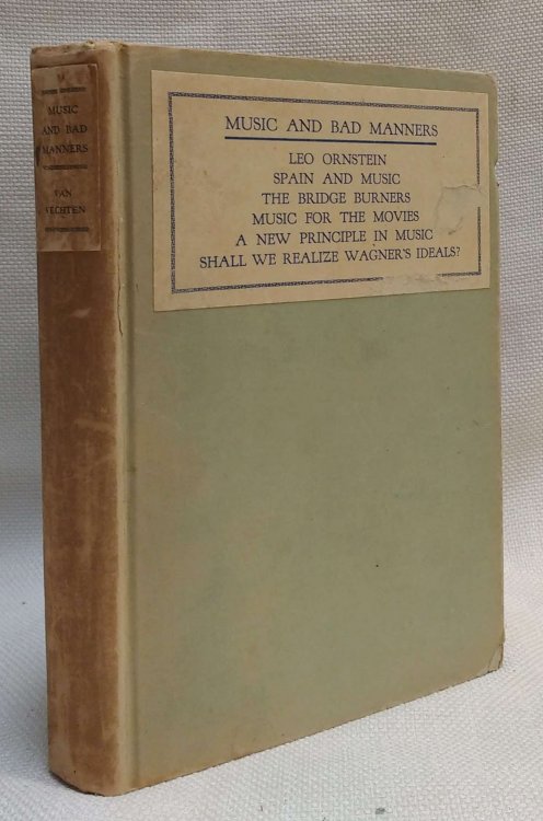 Music and Bad Manners [Leo Ornstein; Spain and Music; The Bridge Burners; Music for the Movies; A New Principle in Music; Shall We Realize Wagner's Ideals]