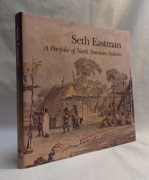 Seth Eastman: A Portfolio of North American Indians