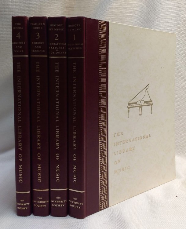 The International Library of Music: Music Literature (Vol. I: Biographical Sketches / Vol. II: Biographical Sketches & Dictionary / Vol. III: Pianist's Guide / Vol. IV: The Opera)